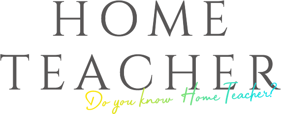 HOME TEACHER Do you know Home Teacher?